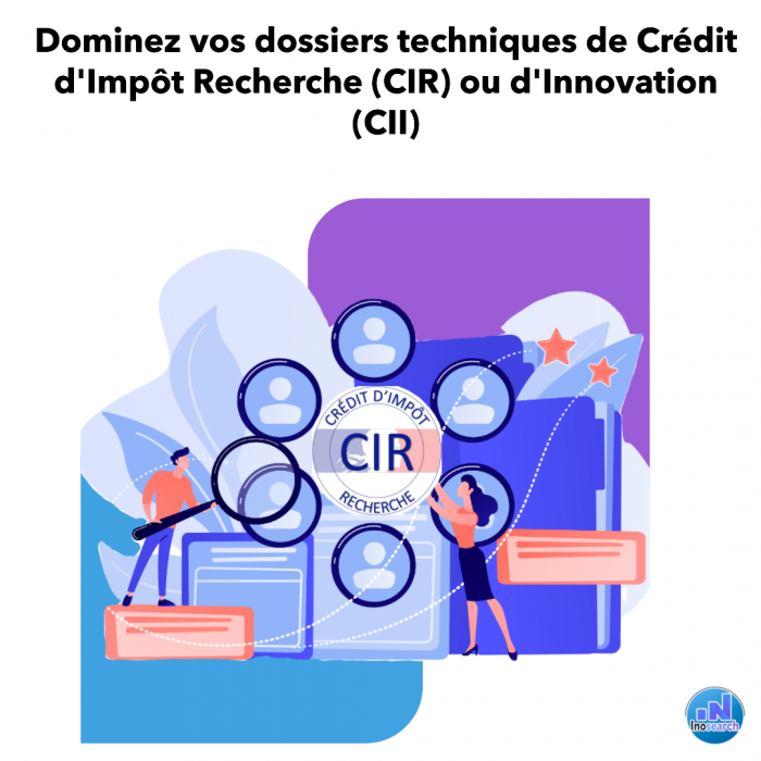 Dominez vos dossiers techniques de Crédit d’Impôt Recherche (CIR) ou d’Innovation (CII)